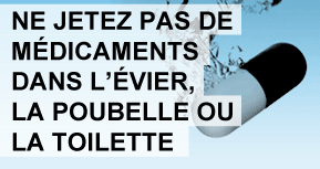 Ne jetez pas de médicaments dans l'évier, la poubelle ou la toilette